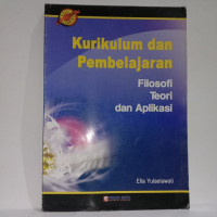 Image of Kurikulum dan Pembelajaran Filosofi Teori dan Aplikasi